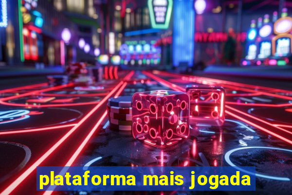 plataforma mais jogada